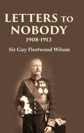 Letters to Nobody 1908-1913 - Gyan Books