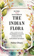 Hand-Book of the Indian Flora Being a Guide to all the Flowering Plants Hitherto Described as Indigenous to the Continent of India 2nd - Gyan Books