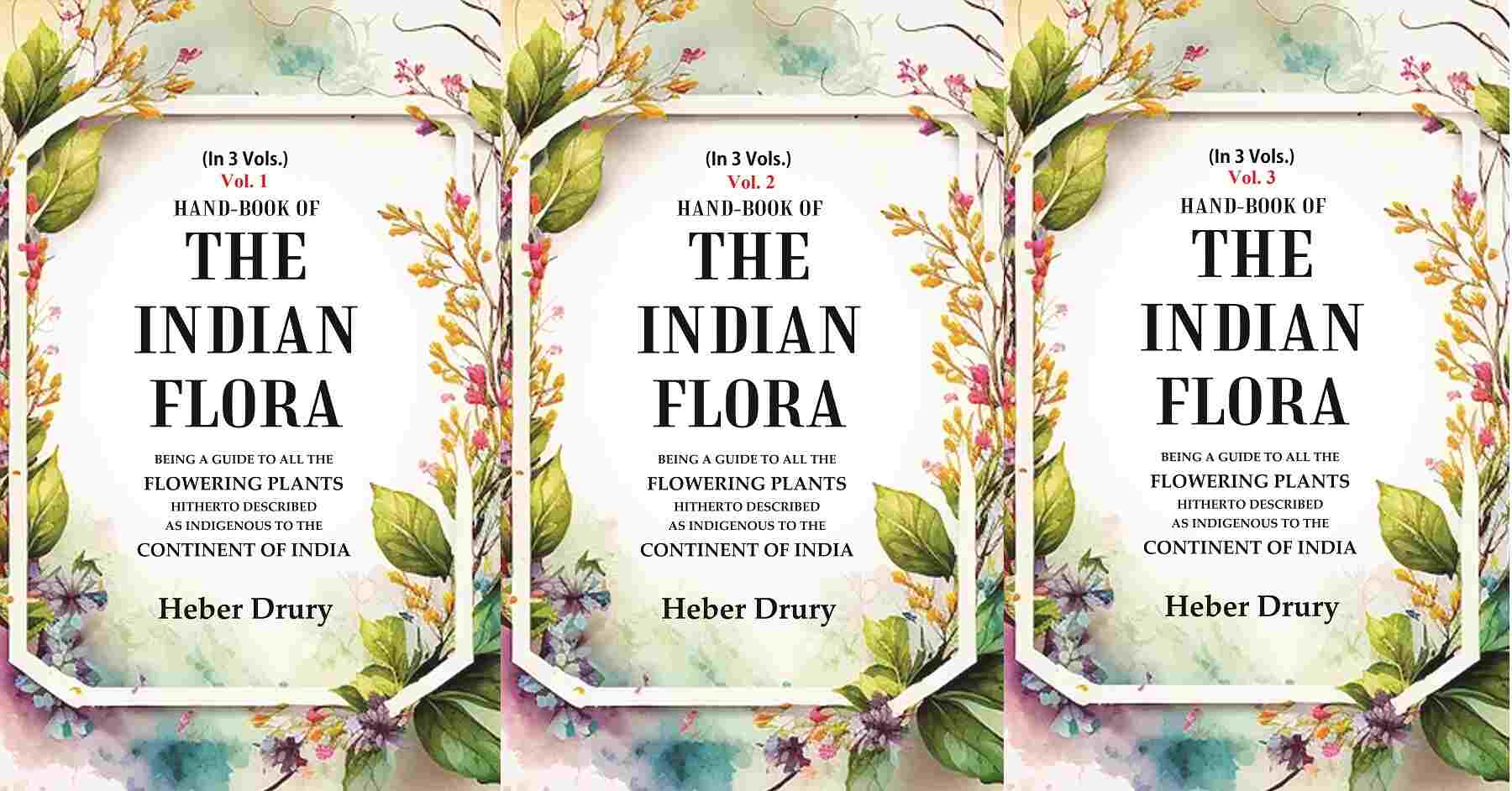 Hand-Book Of The Indian Flora Being A Guide To All The Flowering Plants Hitherto Described 3 Vols. Set - Gyan Books