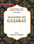 Gazetteer of the Bombay Presidency: History of Gujarat 1st, Part I - Gyan Books
