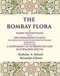 The Bombay Flora Or, Short Descriptions Of All The Indigenous Plants Hitherto Discovered In Or Near The - Gyan Books