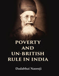 Poverty and un-British rule in India - Gyan Books