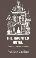 The Haunted Hotel: A Mystery of Modern Venice - Gyan Books