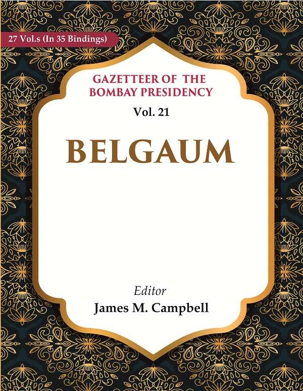 Gazetteer of the Bomaby Presidency: Belgaum 21st - Gyan Books