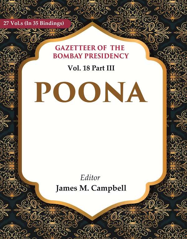 Gazetteer of the Bombay Presidency: Poona 18th Part III - Gyan Books