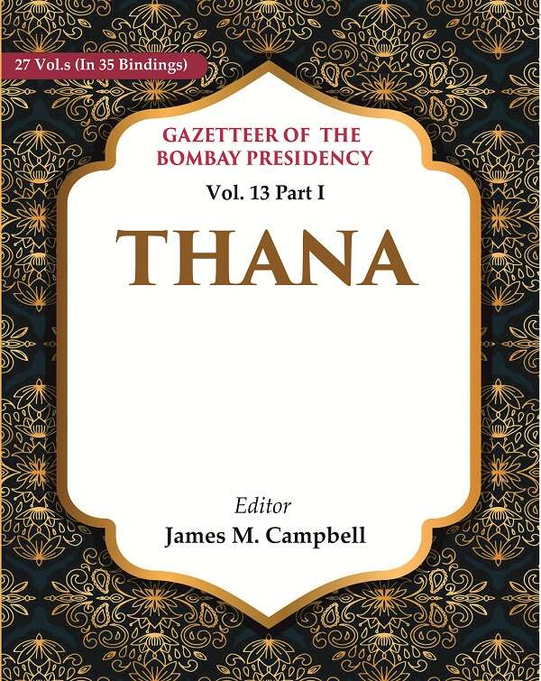 Gazetteer of the Bombay Presidency: Thana 13th Part I - Gyan Books