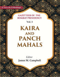 Gazetteer of the Bombay Presidency: Kaira and Panch Mahals 3rd - Gyan Books