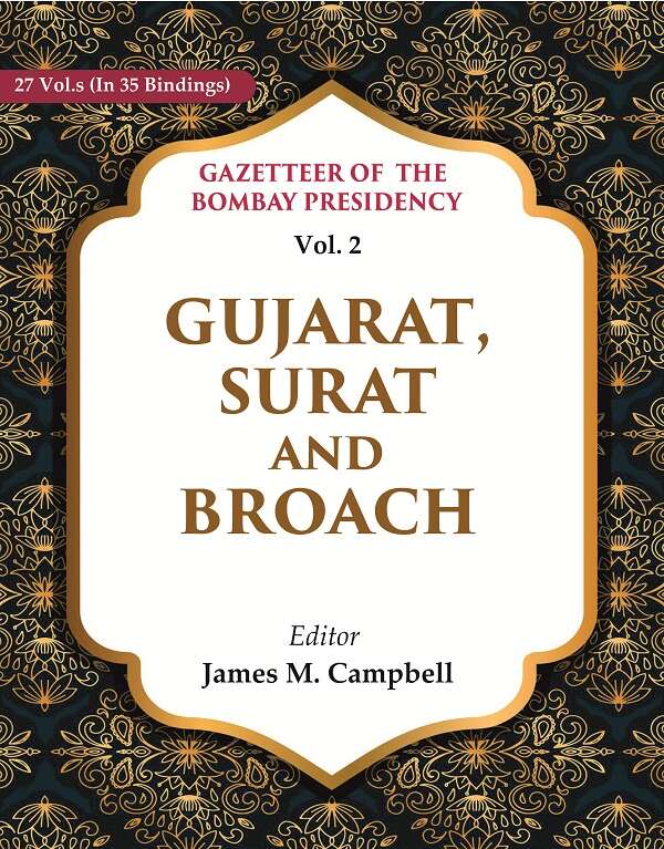 Gazetteer of the Bombay Presidency: Gujarat, Surat and Broach 2nd - Gyan Books