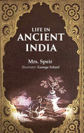 Life in Ancient India - Gyan Books