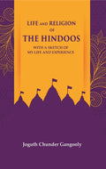 Life and Religion of the Hindoos With a Sketch of my Life and Experience - Gyan Books
