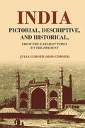 India Pictorial, Descriptive, and Historical From the Earliest Times to the Present - Gyan Books