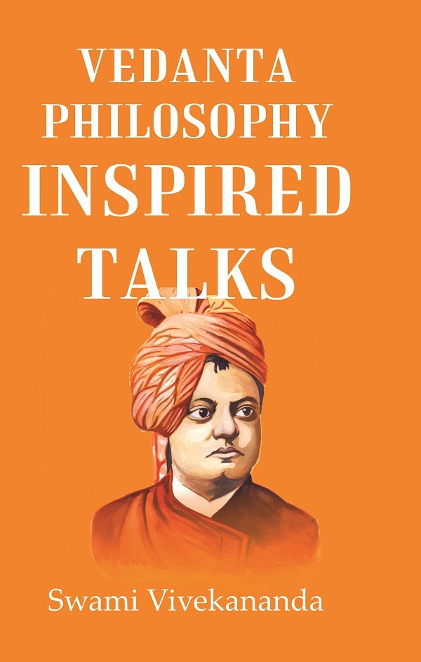 Vedanta Philosophy Inspired talks - Gyan Books