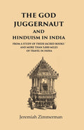 The God Juggernaut and Hinduism in India From a Study of their Sacred Books and more than 5,000 Miles of Travel in India - Gyan Books