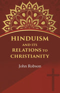 Hinduism and Its Relations to Christianity - Gyan Books