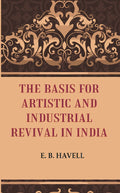 The Basis for Artistic and Industrial Revival in India - Gyan Books