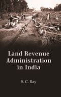 Land Revenue Administration in India - Gyan Books