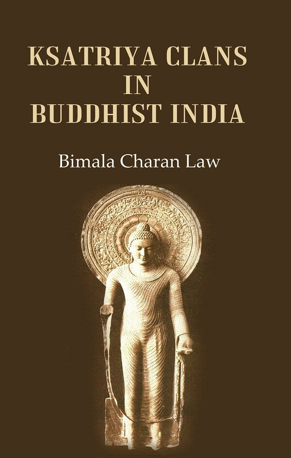 Ksatriya Clans in Buddhist India - Gyan Books