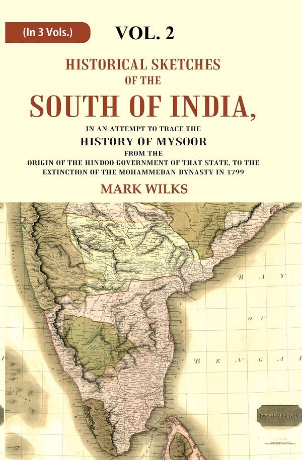 Historical Sketches Of The South Of India In An Attempt To Trace The History Of Mysoor From The Origin - Gyan Books