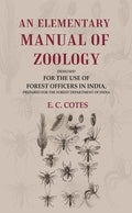 An Elementary Manual of Zoology Designed for the Use of Forest Officers in India, Prepared for the Forest Department of India - Gyan Books