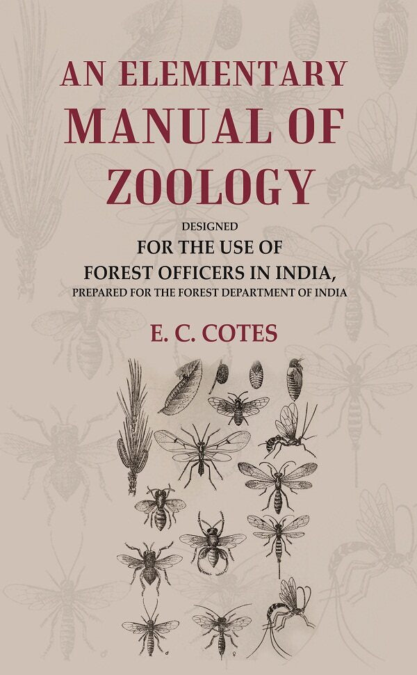 An Elementary Manual of Zoology Designed for the Use of Forest Officers in India, Prepared for the Forest Department of India - Gyan Books