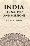 India Its Natives and Missions - Gyan Books
