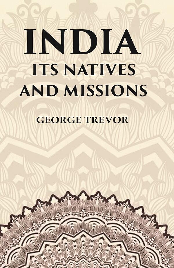 India Its Natives and Missions - Gyan Books