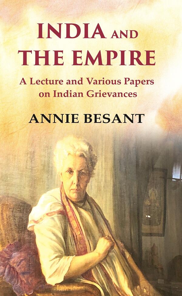 India and The Empire A Lecture and Various Papers on Indian Grievances - Gyan Books