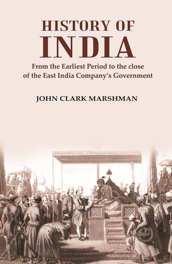 History of India From the Earliest Period to the close of the East India Company鈥檚 Government - Gyan Books
