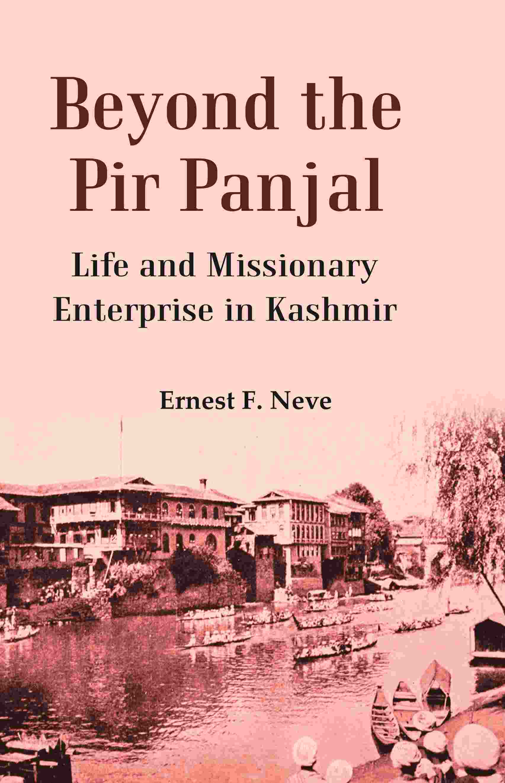 Beyond the Pir Panjal: Life and Missionary Enterprise in Kashmir - Gyan Books
