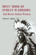 Boys' Book of Indian Warriors: And Heroic Indian Women - Gyan Books