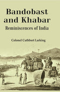 Bandobast and Khabar: Reminiscences of India - Gyan Books