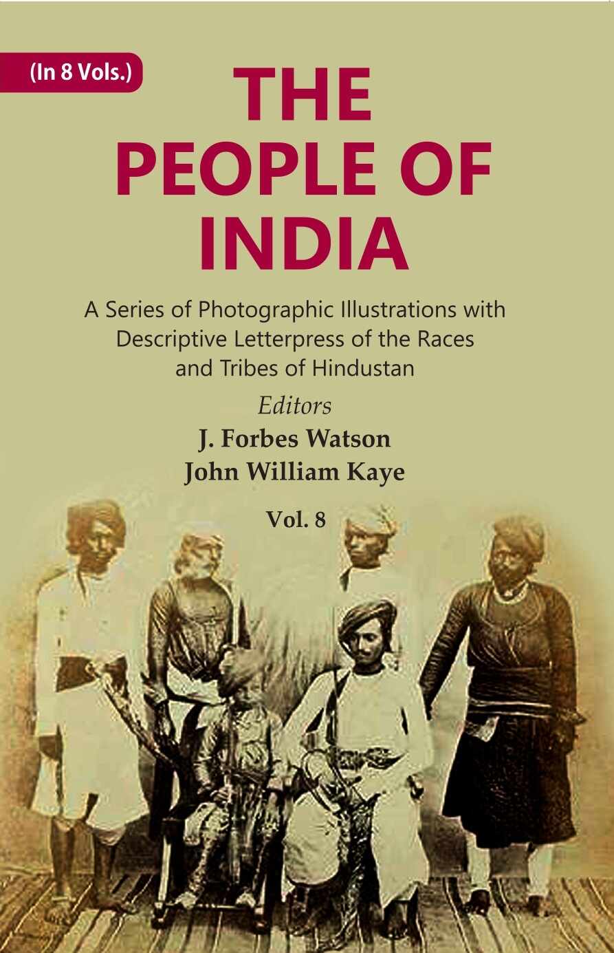 The People of India: A Series of Photographic Illustrations with Descriptive Letterpress of the Races and Tribes of Hindustan 8th - Gyan Books