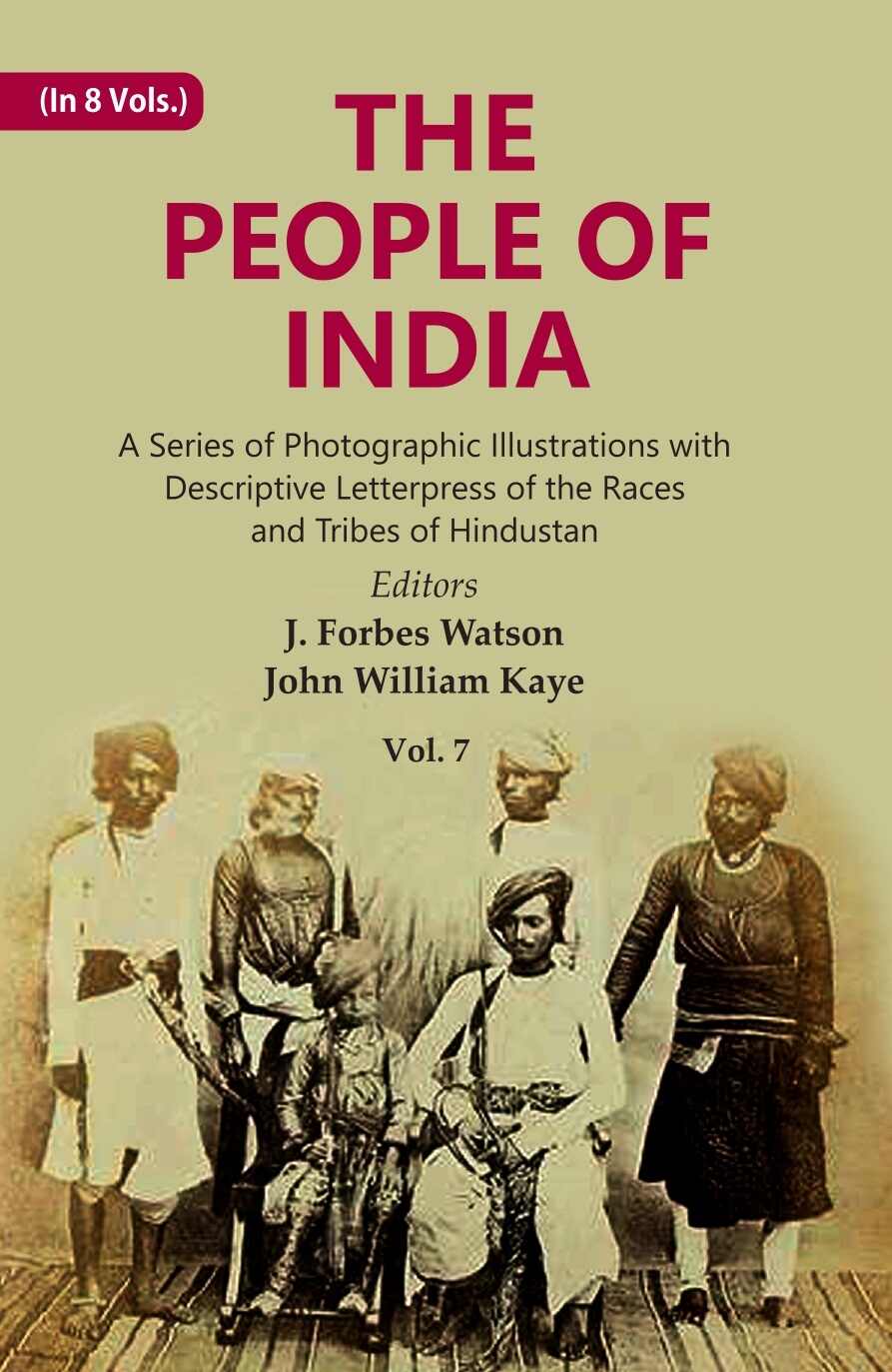 The People of India: A Series of Photographic Illustrations with Descriptive Letterpress of the Races and Tribes of Hindustan 7th - Gyan Books
