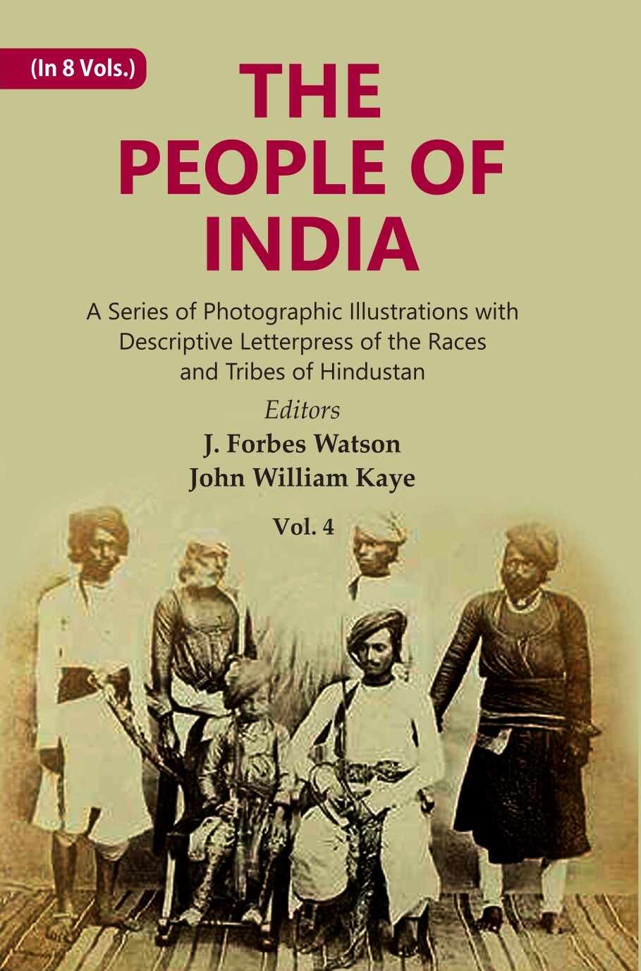 The People of India: A Series of Photographic Illustrations with Descriptive Letterpress of the Races and Tribes of Hindustan 4th - Gyan Books