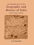 An Introduction to the Geography and History of India: And the Countries Adjacent - Gyan Books