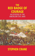 The Red Badge of Courage: an Episode of the American Civil War - Gyan Books