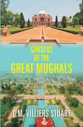 Gardens of the Great Mughals - Gyan Books