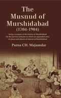 The Musnud Of Murshidabad (1704-): Being A Synopsis Of The History Of Murshidabad For The Last Two 1904 - Gyan Books