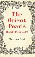 The Orient Pearls: Indian Folk-Lore - Gyan Books