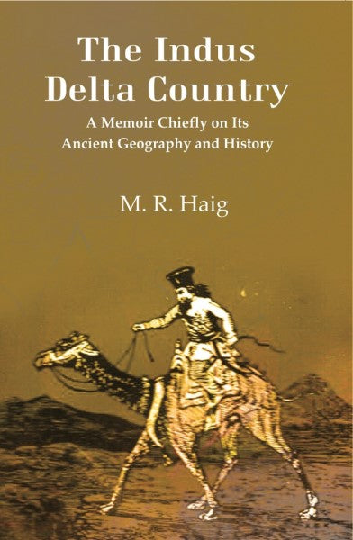 The Indus Delta Country: A Memoir Chiefly on its Ancient Geography and History - Gyan Books
