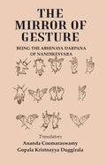 The Mirror of Gesture: Being the Abhinaya Darpana of Nandikesvara - Gyan Books