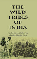 The Wild Tribes of India - Gyan Books