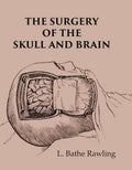The Surgery of the Skull and Brain - Gyan Books