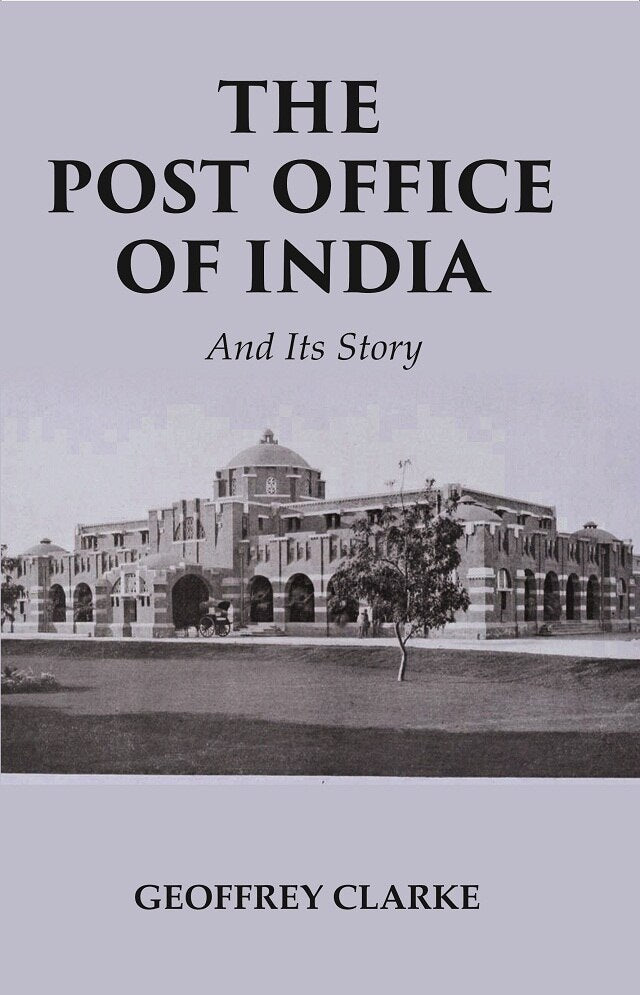 The Post Office of India: And Its Story - Gyan Books
