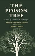 The Poison Tree: A Tale of Hindu Life In Bengal - Gyan Books