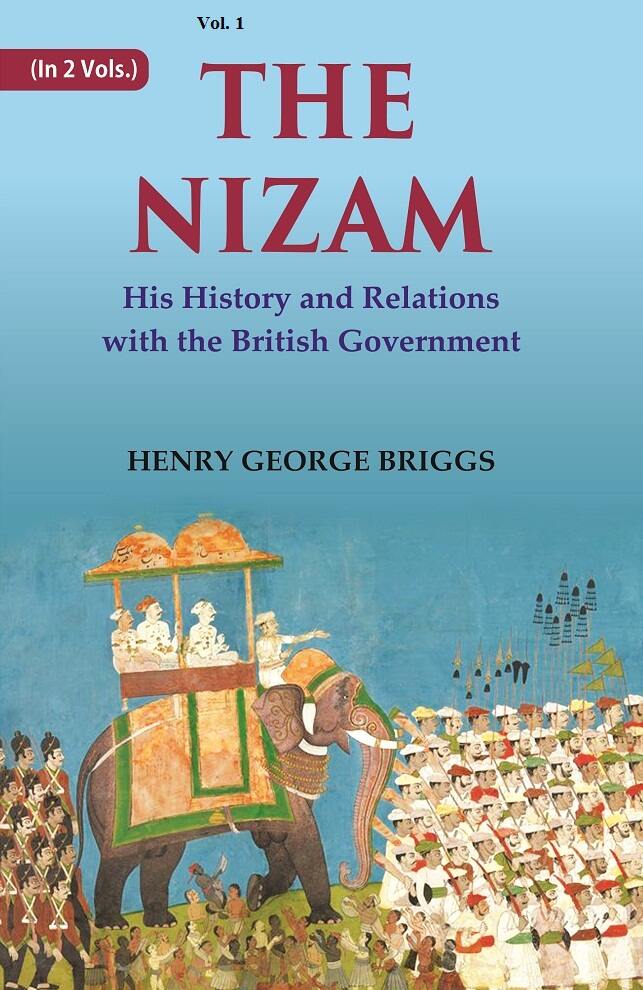 The Nizam: His History and Relations with the British Government 1st - Gyan Books
