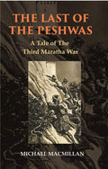 The Last of The Peshwas: A Tale of The Third Maratha War - Gyan Books