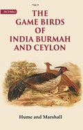 The Game Birds of India Burmah And Ceylon 3rd - Gyan Books