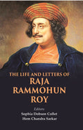 The Life and Letters of Raja Rammohun Roy - Gyan Books