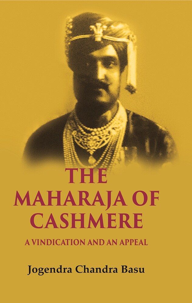 The Maharaja of Cashmere: A Vindication and an Appeal - Gyan Books
